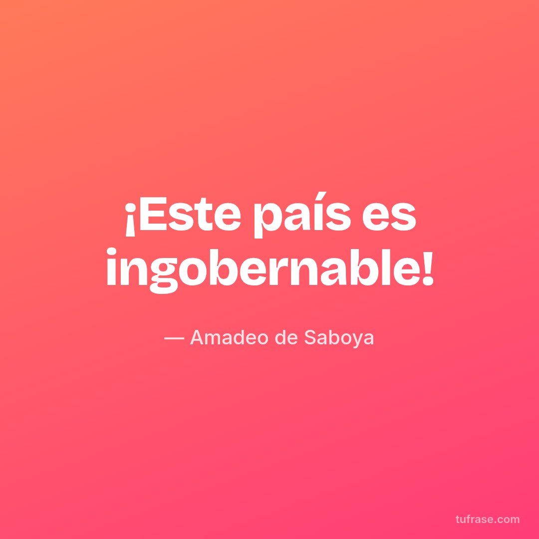 ¡Este país es ingobernable!