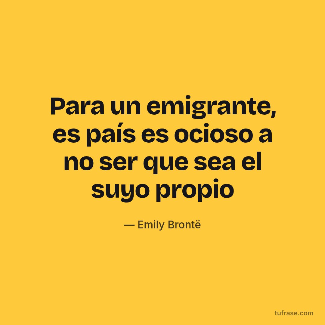 Para un emigrante, es país es ocioso a no ser que sea el suyo propio