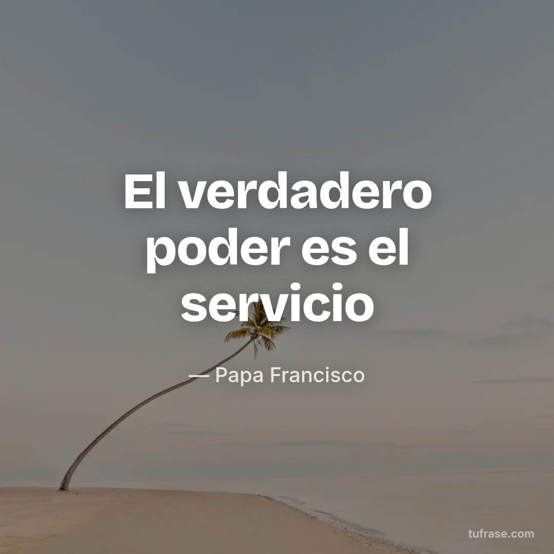 El verdadero poder es el servicio