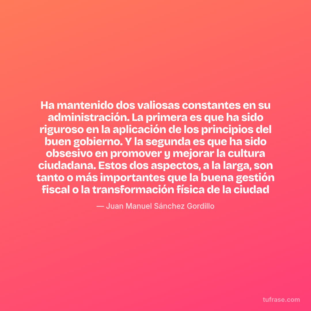 Ha mantenido dos valiosas constantes en su administración. La primera es que ha sido riguroso en la aplicación de los principios del buen gobierno. Y la segunda es que ha sido obsesivo en promover y mejorar la cultura ciudadana. Estos dos aspectos, a la larga, son tanto o más importantes que la buena gestión fiscal o la transformación física de la ciudad
