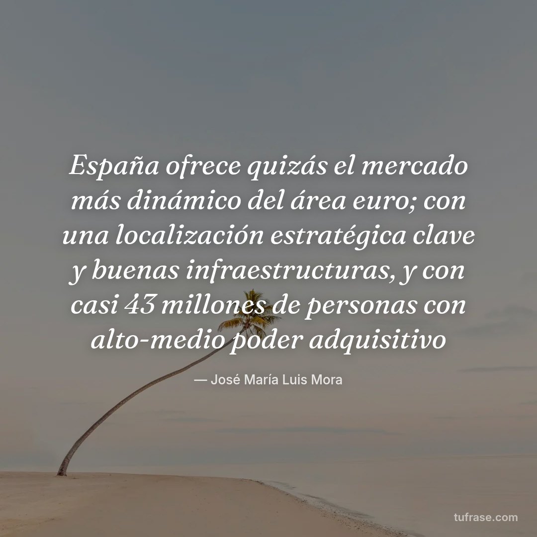España ofrece quizás el mercado más dinámico del área euro; con una localización estratégica clave y buenas infraestructuras, y con casi 43 millones de personas con alto-medio poder adquisitivo
