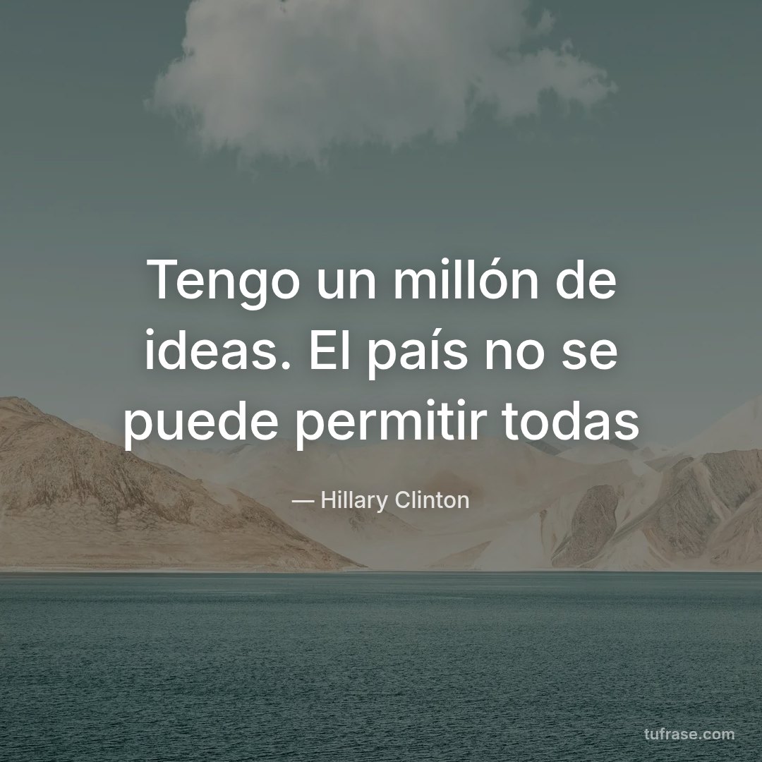 Tengo un millón de ideas. El país no se puede permitir todas