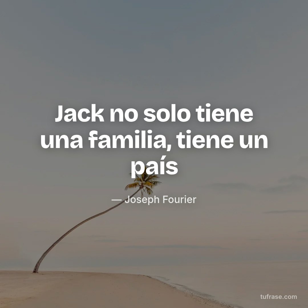 Jack no solo tiene una familia, tiene un país
