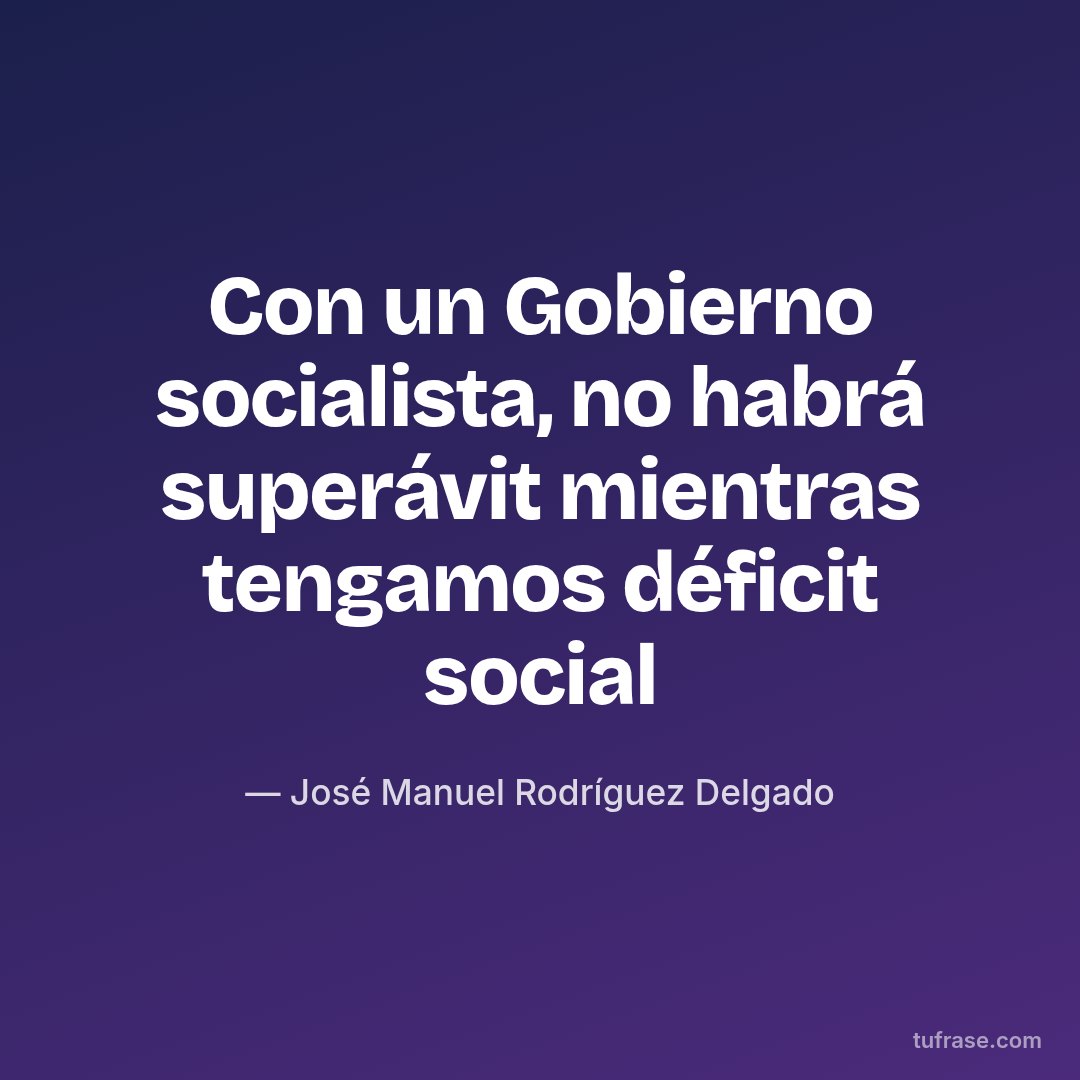 Con un Gobierno socialista, no habrá superávit mientras tengamos déficit social