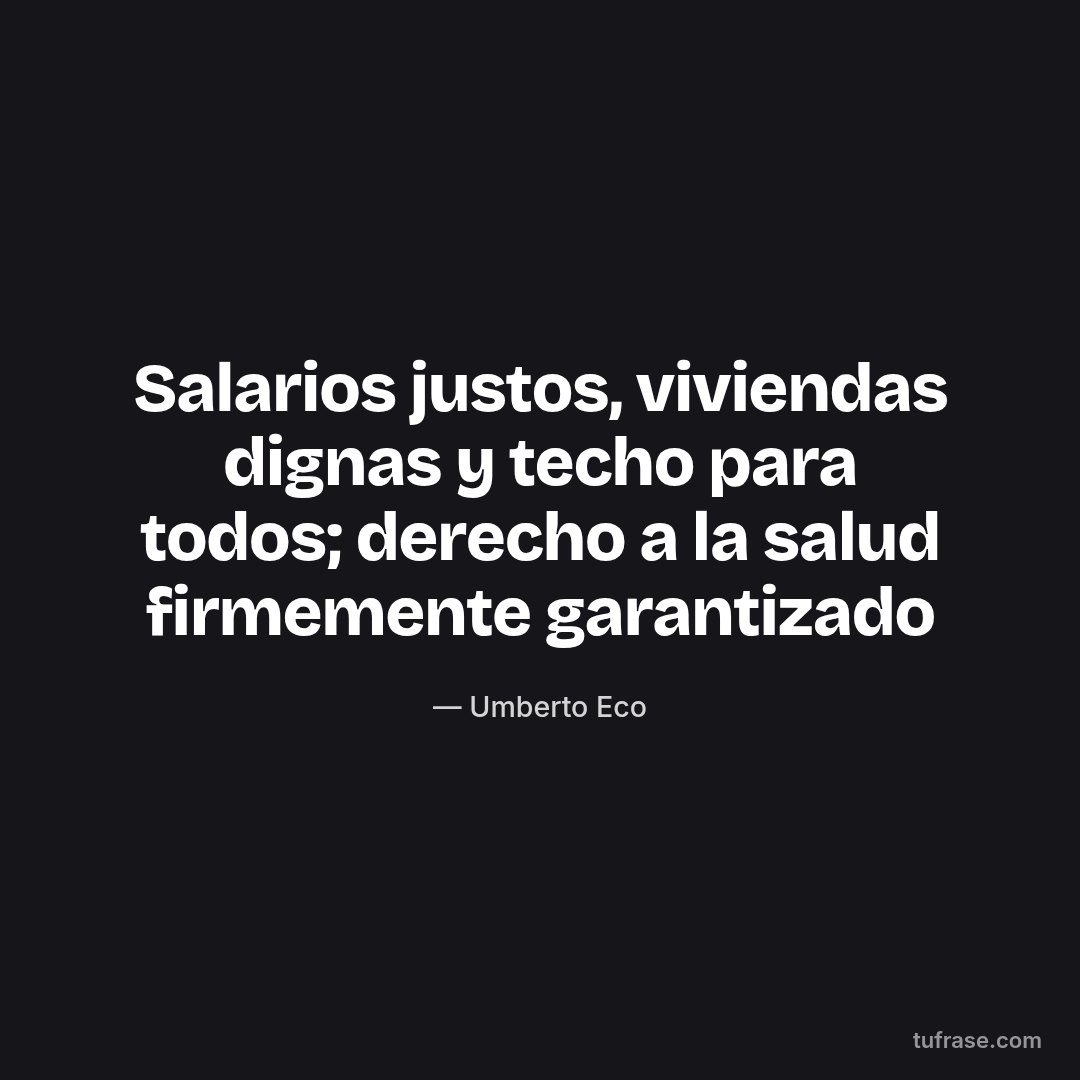 Salarios justos, viviendas dignas y techo para todos; derecho a la salud firmemente garantizado