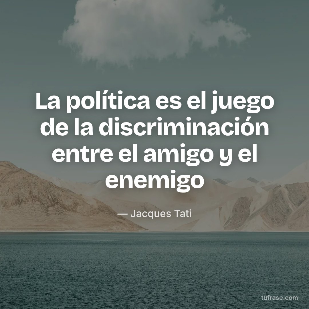 La política es el juego de la discriminación entre el amigo y el enemigo