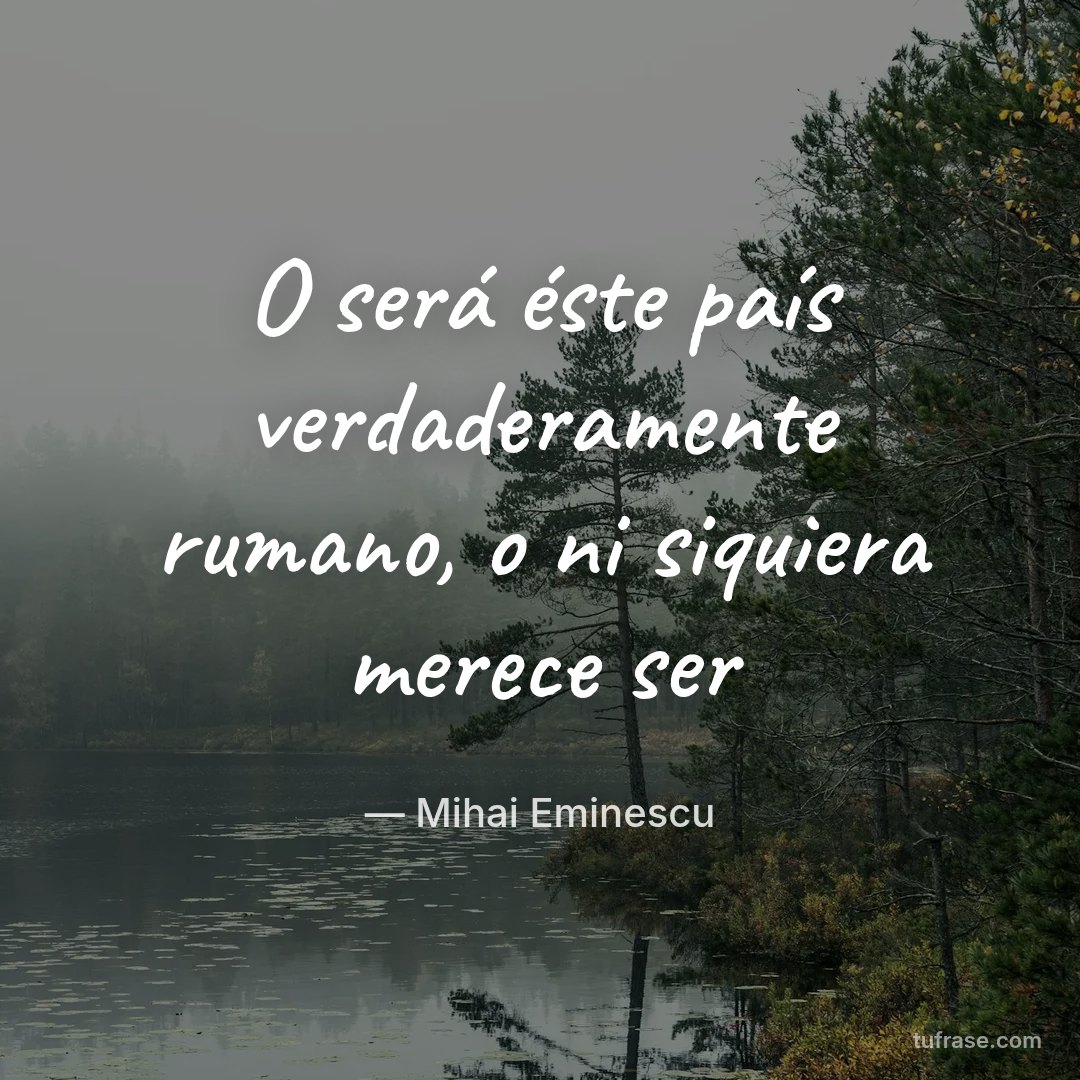 O será éste país verdaderamente rumano, o ni siquiera merece ser