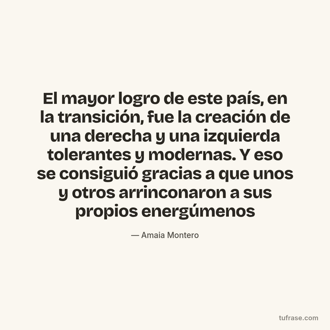 El mayor logro de este país, en la transición, fue la creación de una derecha y una izquierda tolerantes y modernas. Y eso se consiguió gracias a que unos y otros arrinconaron a sus propios energúmenos