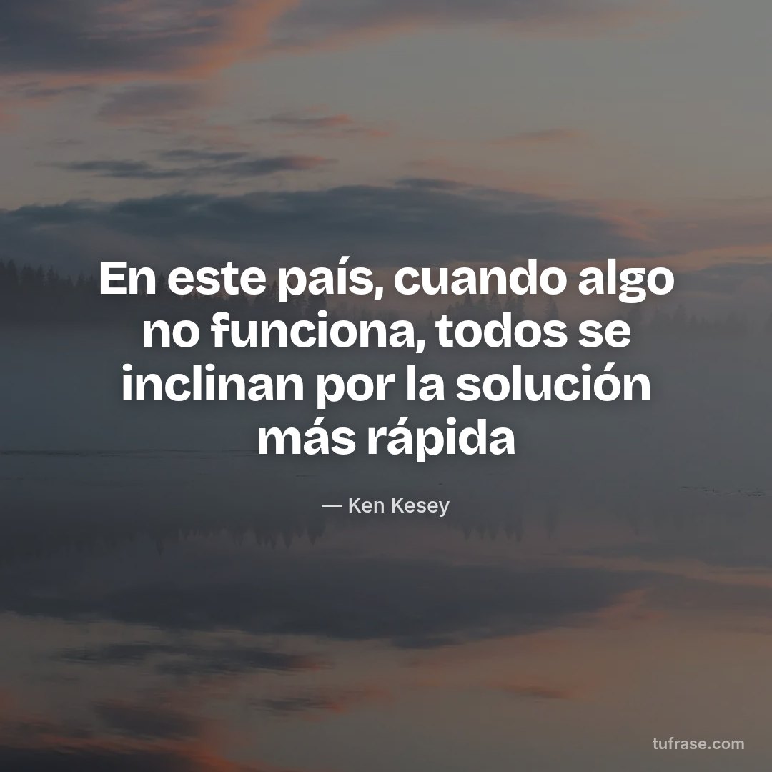 En este país, cuando algo no funciona, todos se inclinan por la solución más rápida