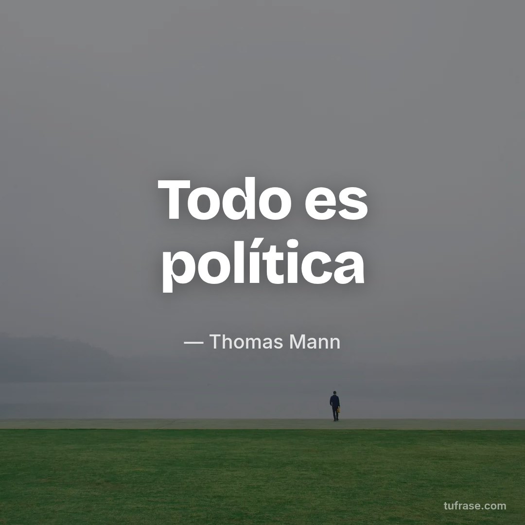 Todo es política