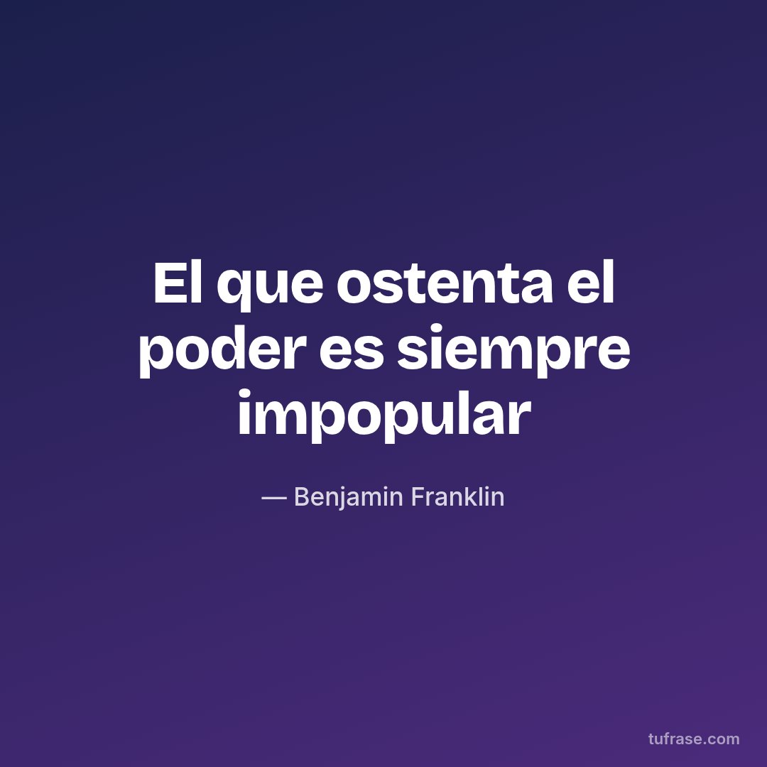 El que ostenta el poder es siempre impopular