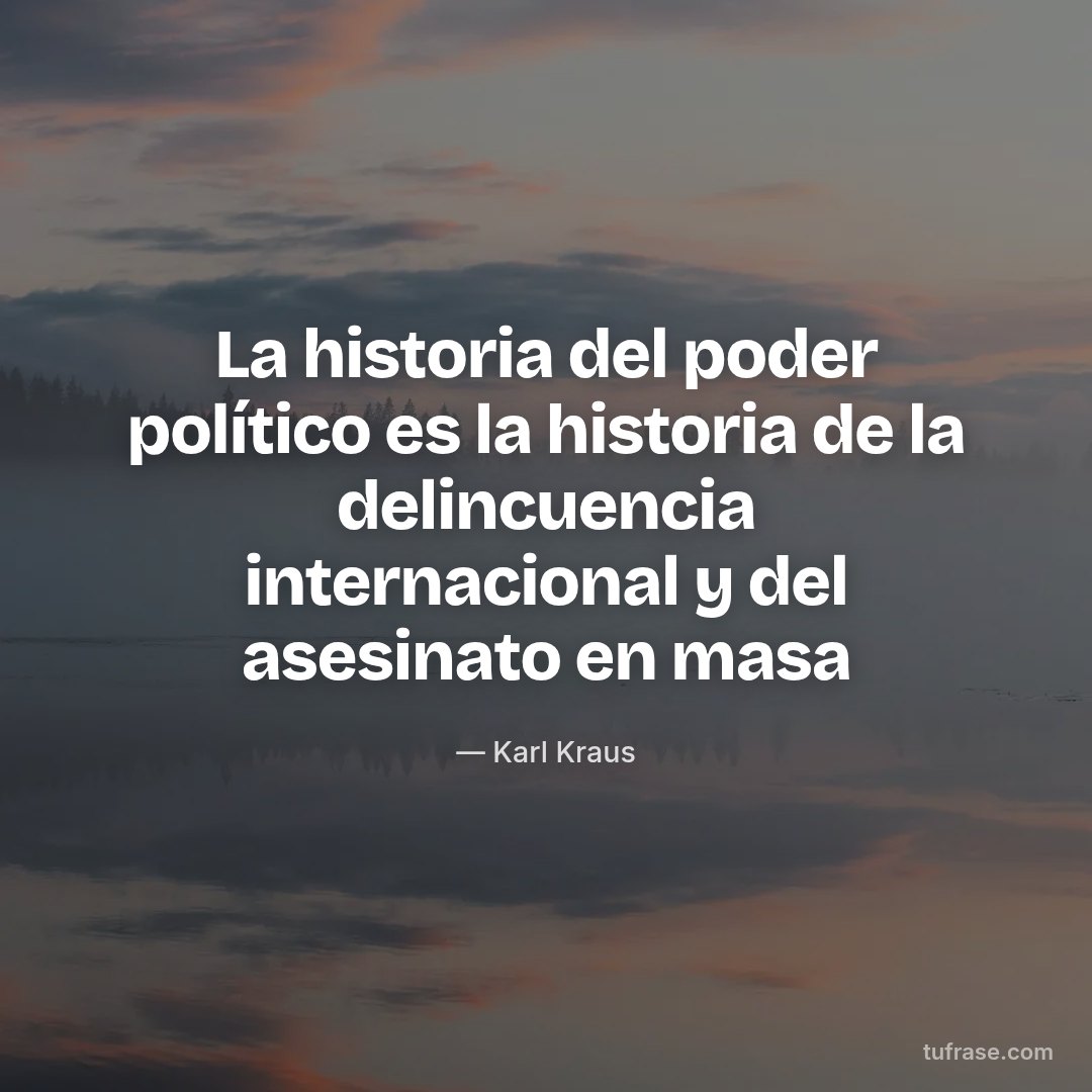 La historia del poder político es la historia de la delincuencia internacional y del asesinato en masa