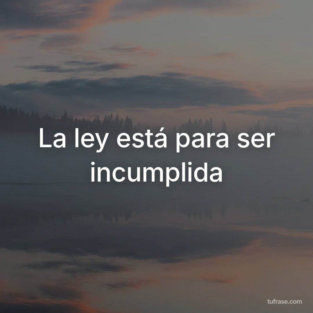 La ley está para ser incumplida