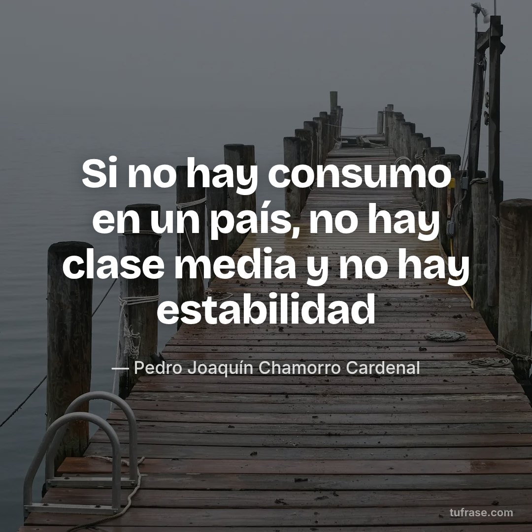 Si no hay consumo en un país, no hay clase media y no hay estabilidad