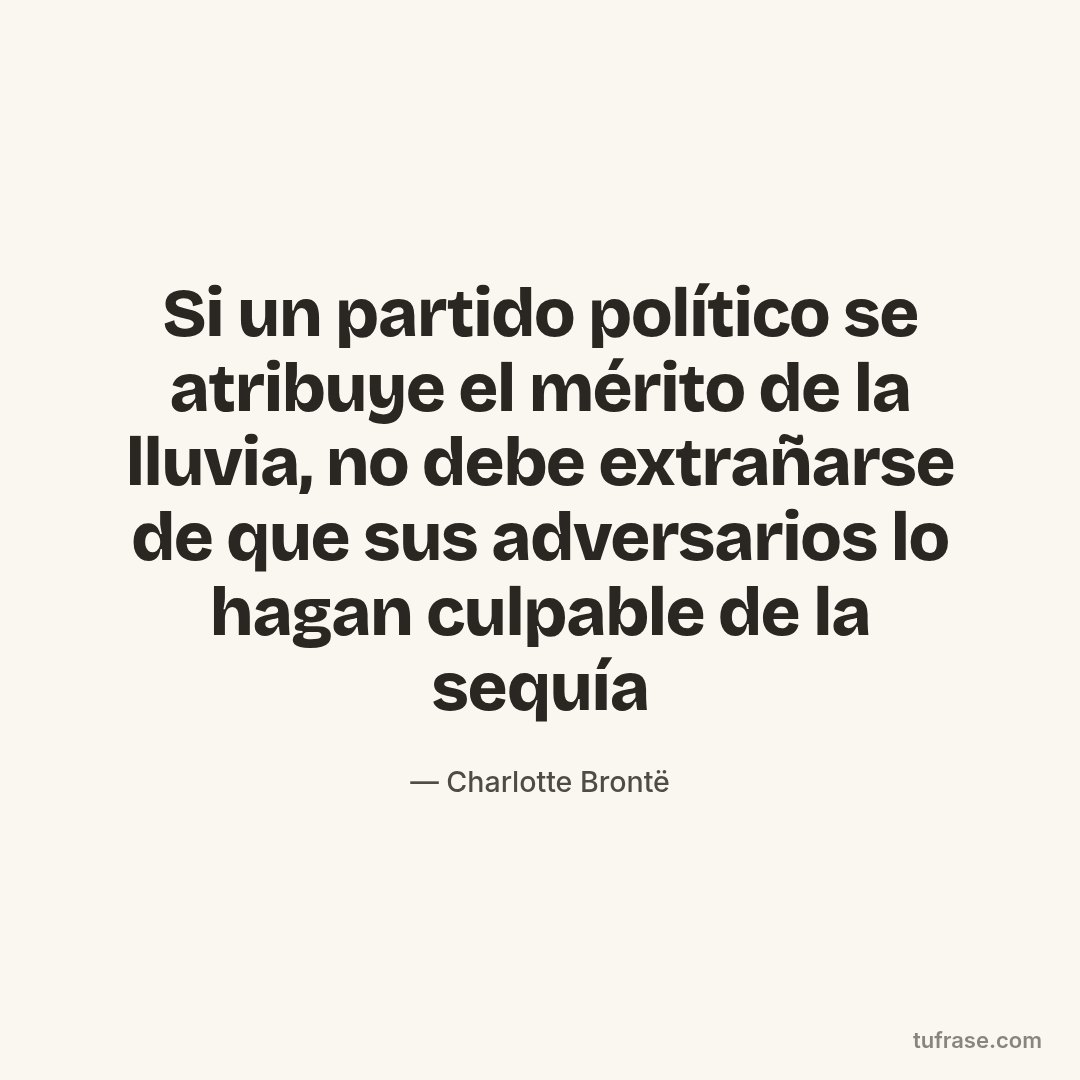 Si un partido político se atribuye el mérito de la lluvia, no debe extrañarse de que sus adversarios lo hagan culpable de la sequía