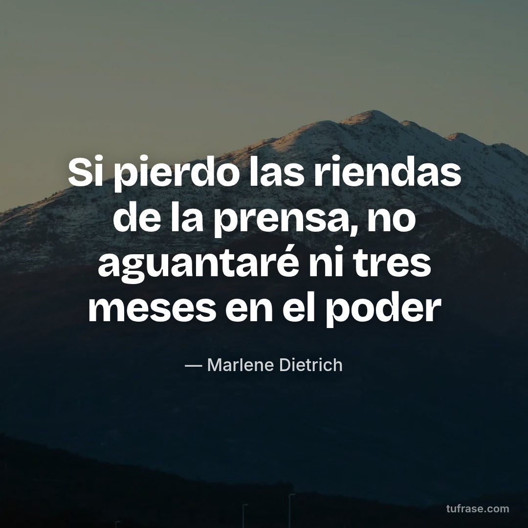 Si pierdo las riendas de la prensa, no aguantaré ni tres meses en el poder