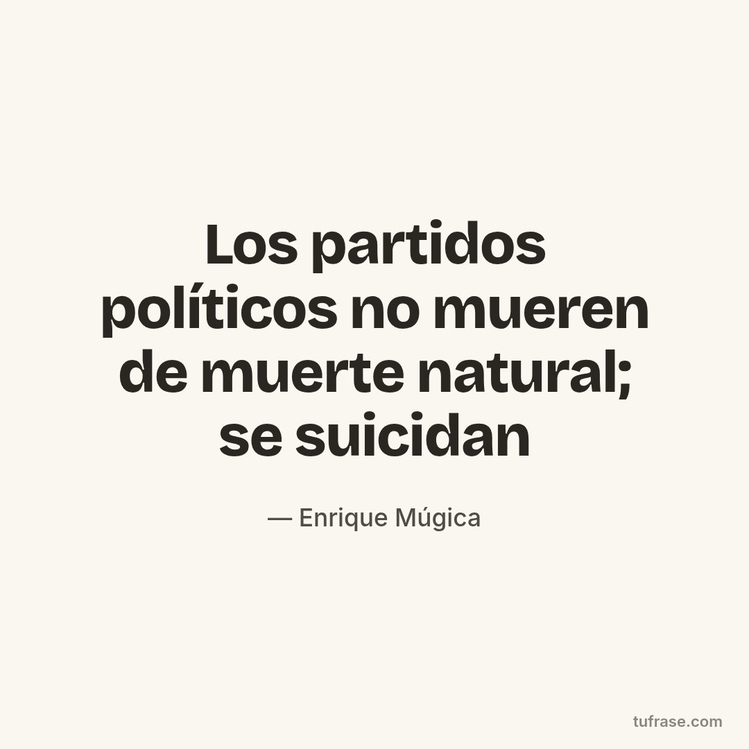 Los partidos políticos no mueren de muerte natural; se suicidan