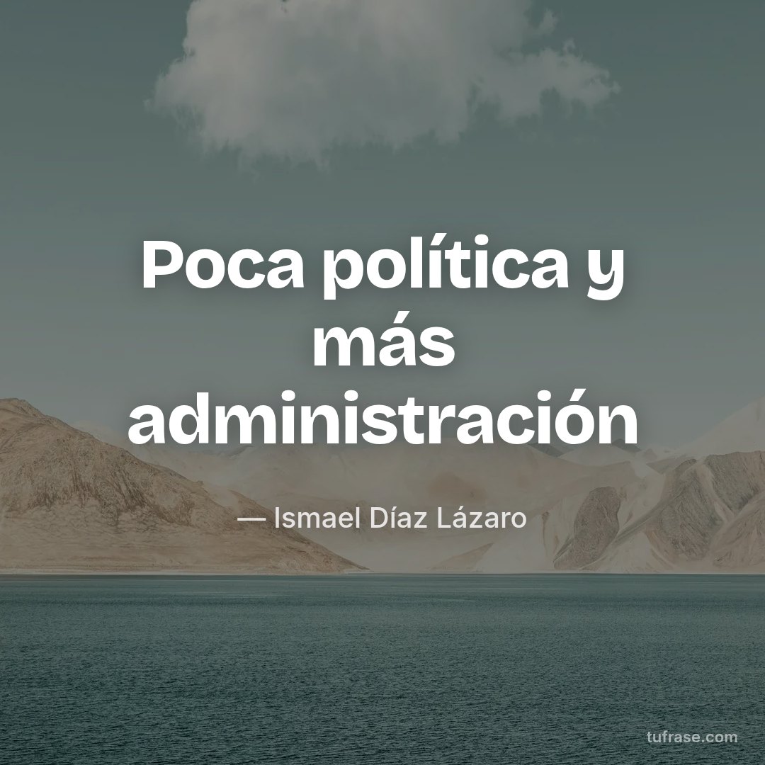 Poca política y más administración