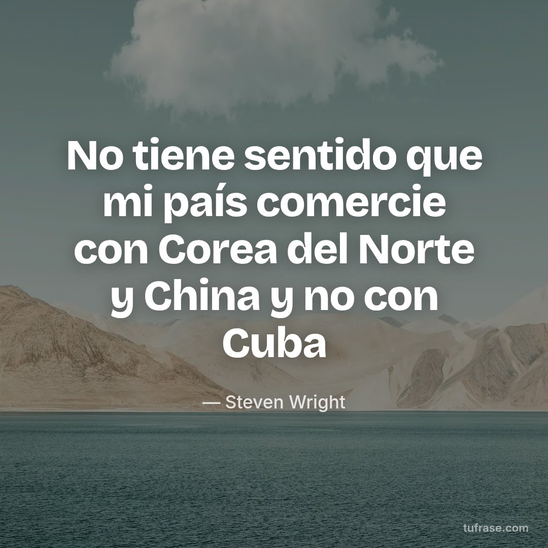 No tiene sentido que mi país comercie con Corea del Norte y China y no con Cuba