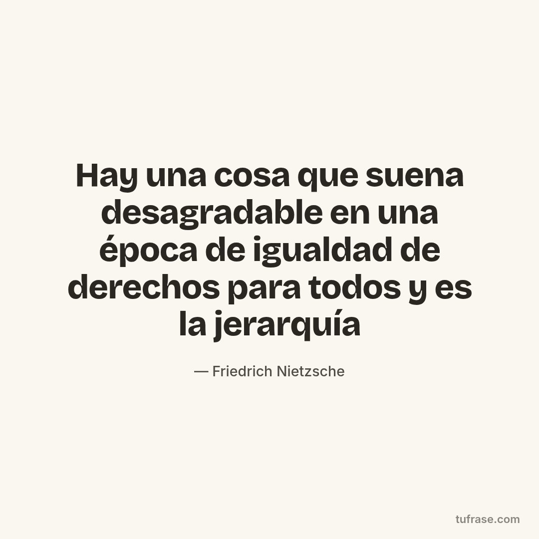 Hay una cosa que suena desagradable en una época de igualdad de derechos para todos y es la jerarquía