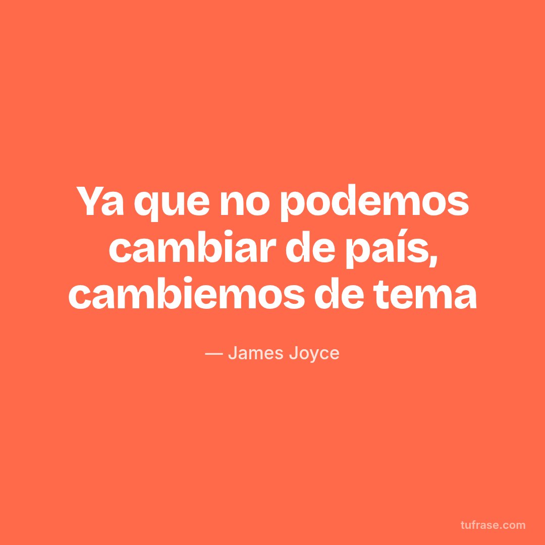Ya que no podemos cambiar de país, cambiemos de tema
