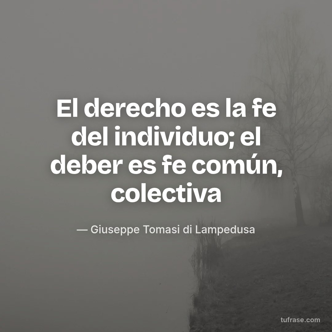 El derecho es la fe del individuo; el deber es fe común, colectiva