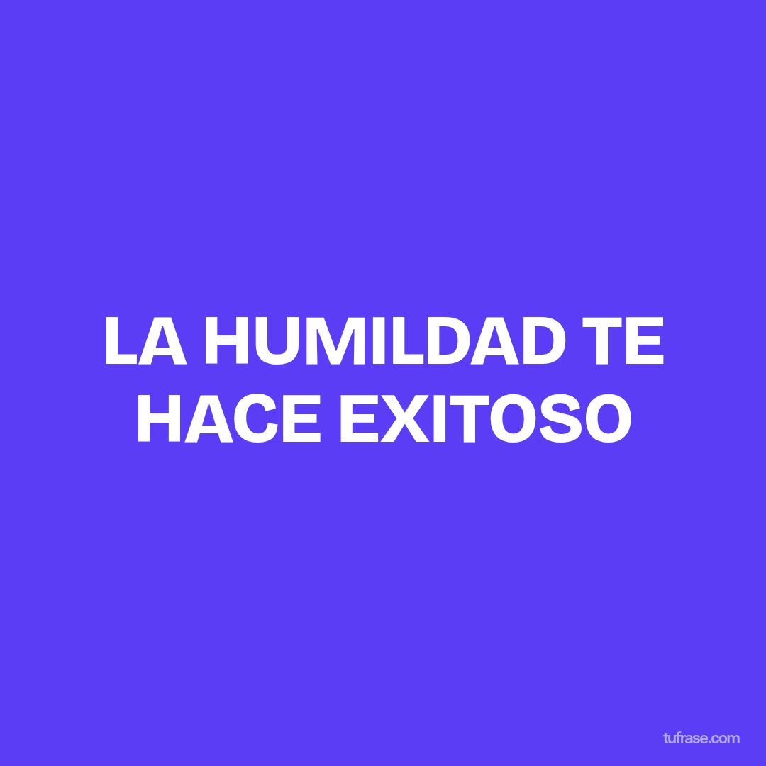 LA HUMILDAD TE HACE EXITOSO