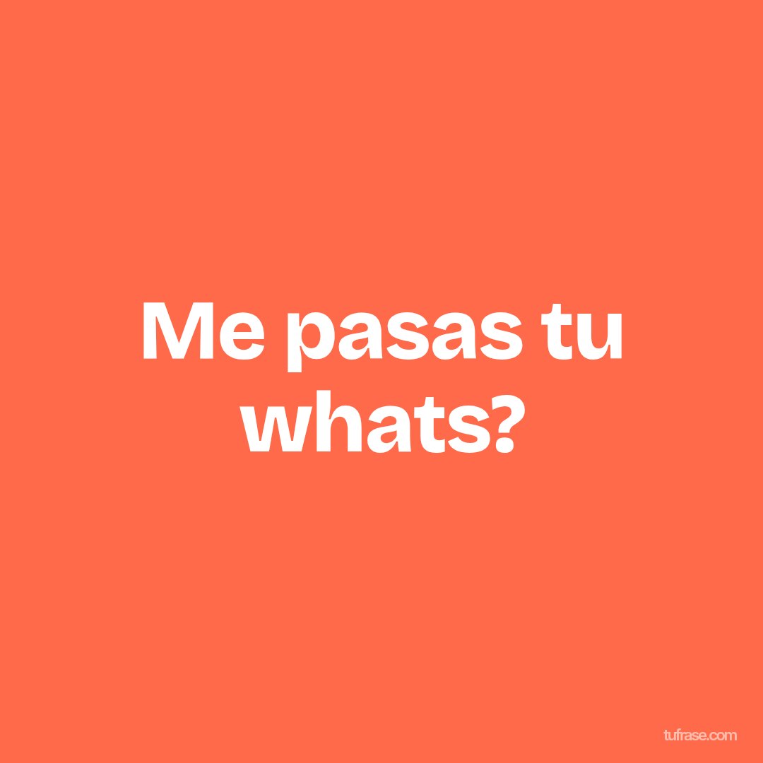 Me pasas tu whats?