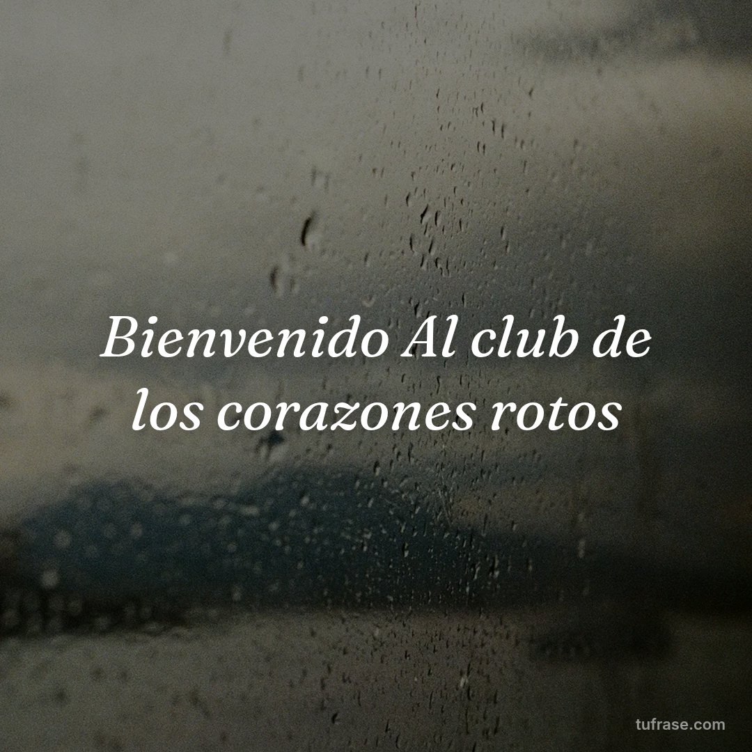 Bienvenido Al club de los corazones rotos