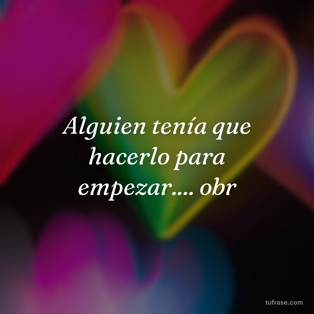 Alguien tenía que hacerlo para empezar.... obr