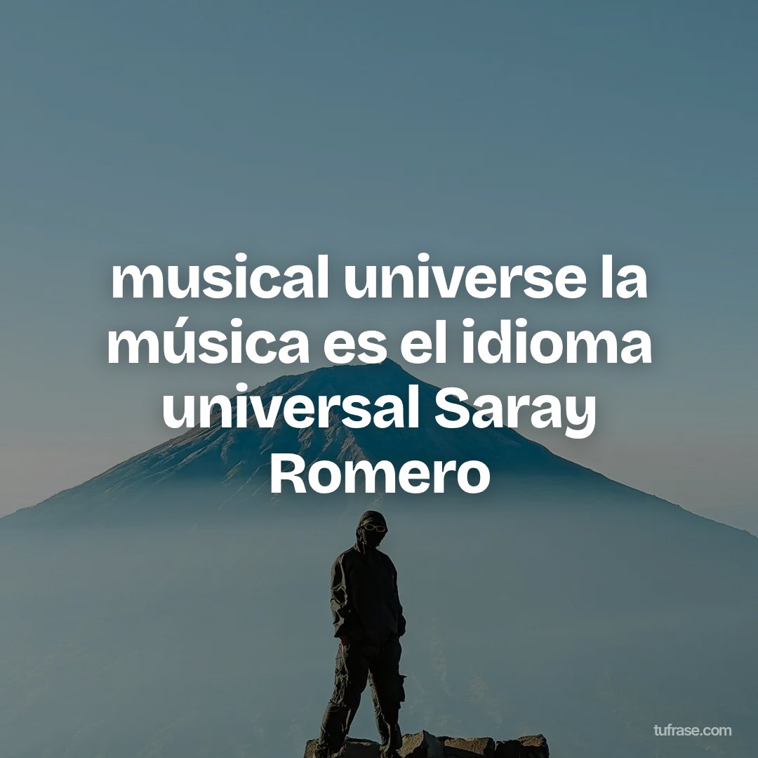 musical universe la música es el idioma universal Saray Romero