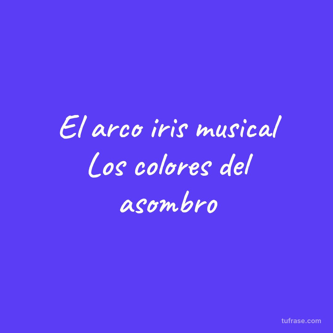 El arco iris musical Los colores del asombro
