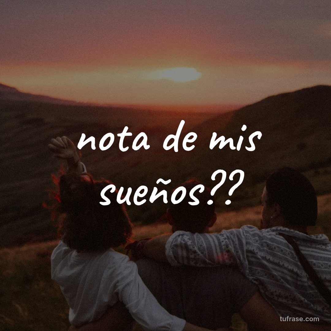 nota de mis sueños??