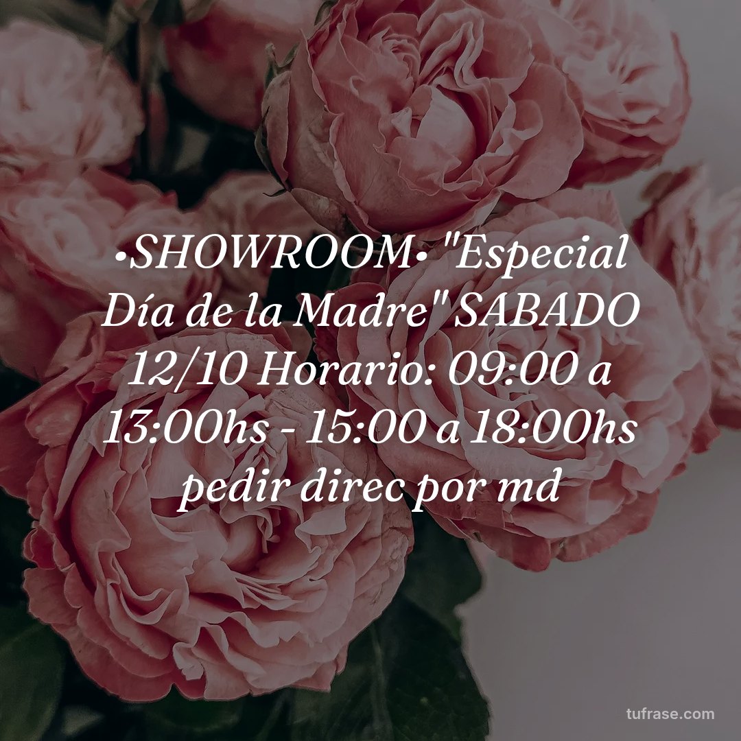 •SHOWROOM• "Especial Día de la Madre" SABADO 12/10 Horario: 09:00 a 13:00hs - 15:00 a 18:00hs pedir direc por md
