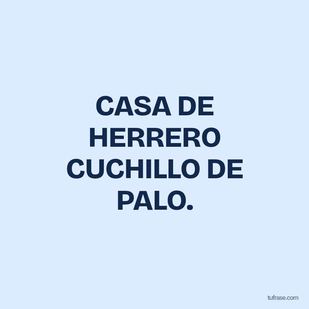 CASA DE HERRERO CUCHILLO DE PALO.