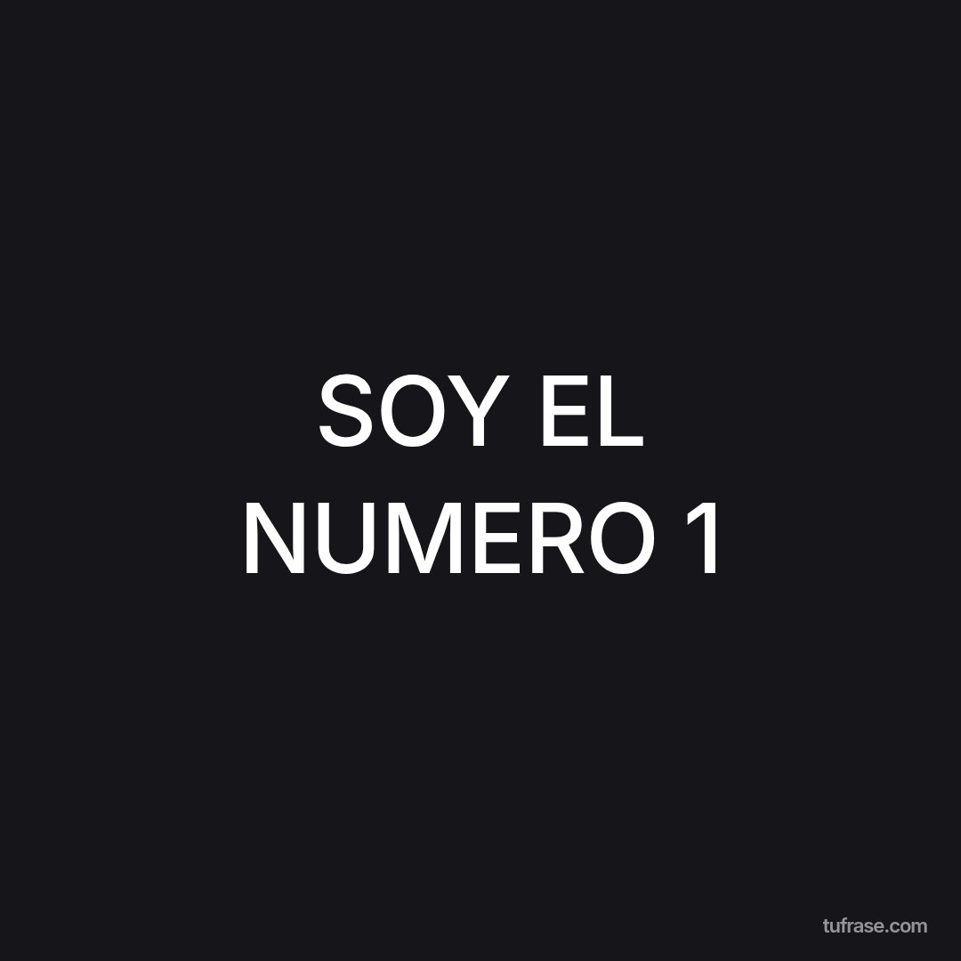 SOY EL NUMERO 1