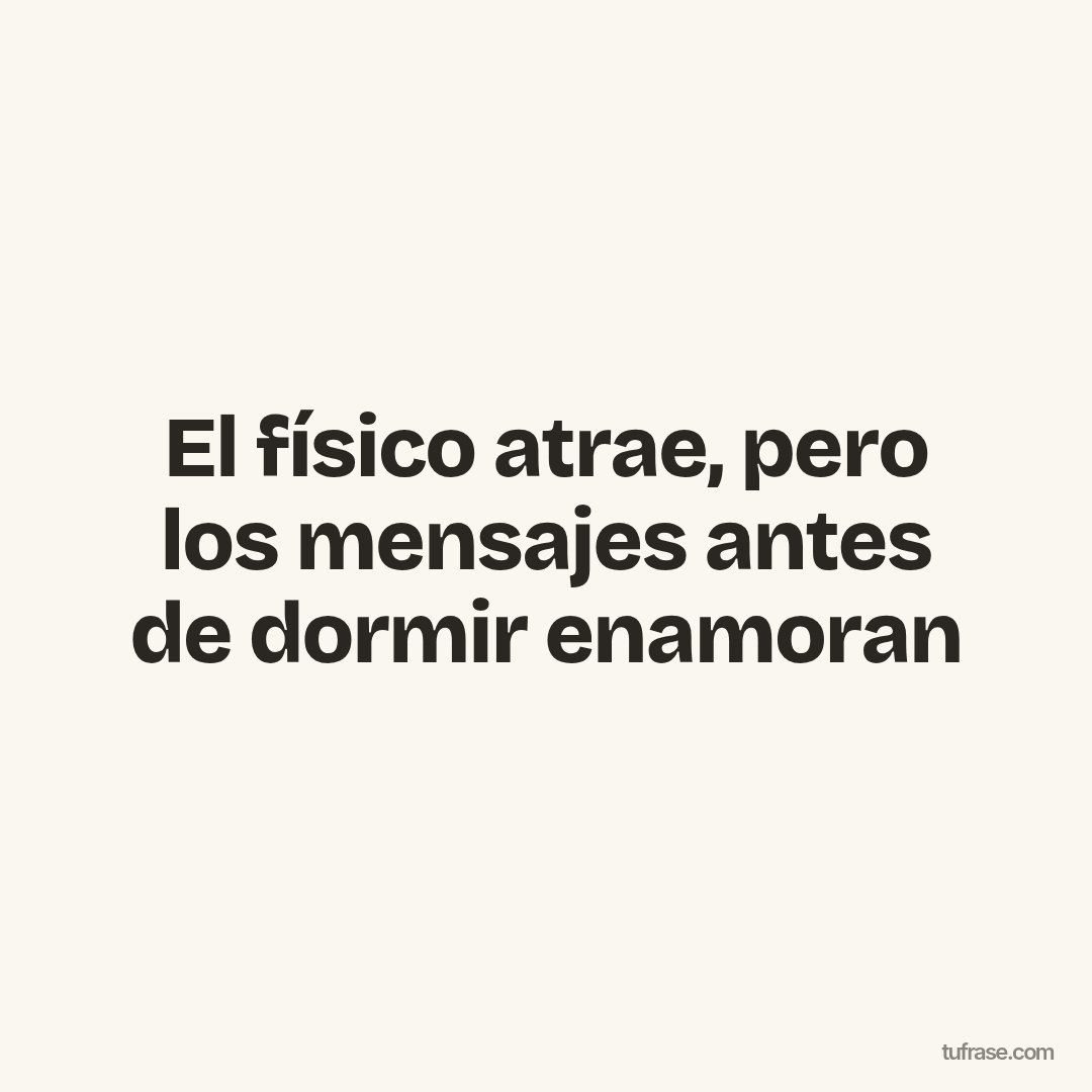 El físico atrae, pero los mensajes antes de dormir enamoran