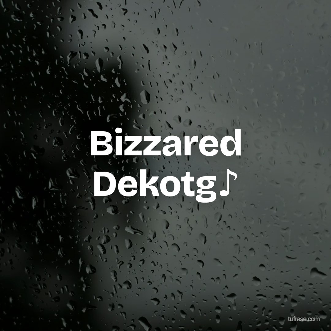 Bizzared Dekotg♪