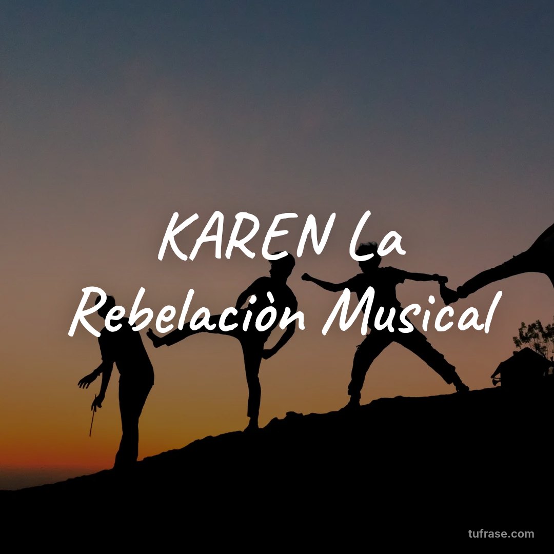 KAREN La Rebelaciòn Musical