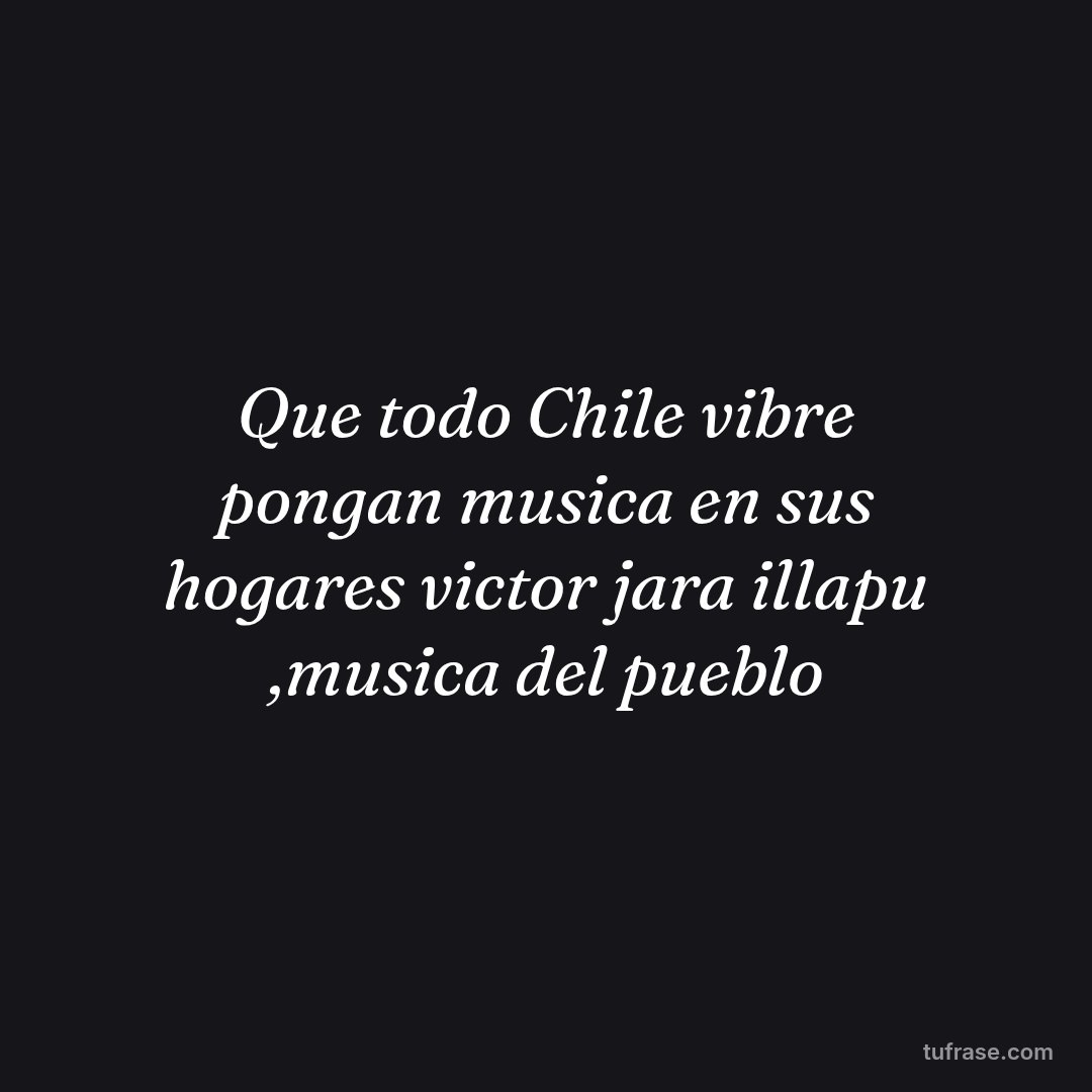 Que todo Chile vibre pongan musica en sus hogares victor jara illapu ,musica del pueblo