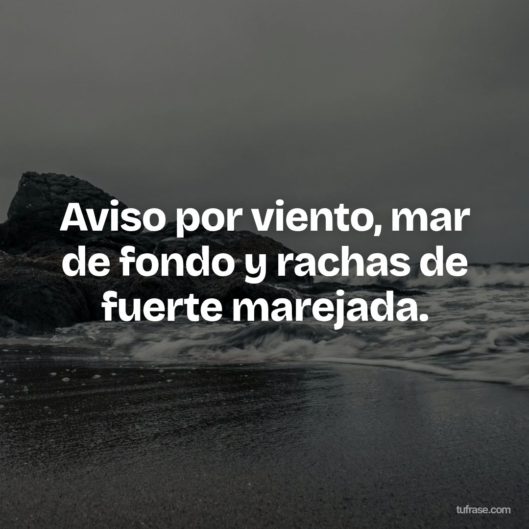 Aviso por viento, mar de fondo y rachas de fuerte marejada.