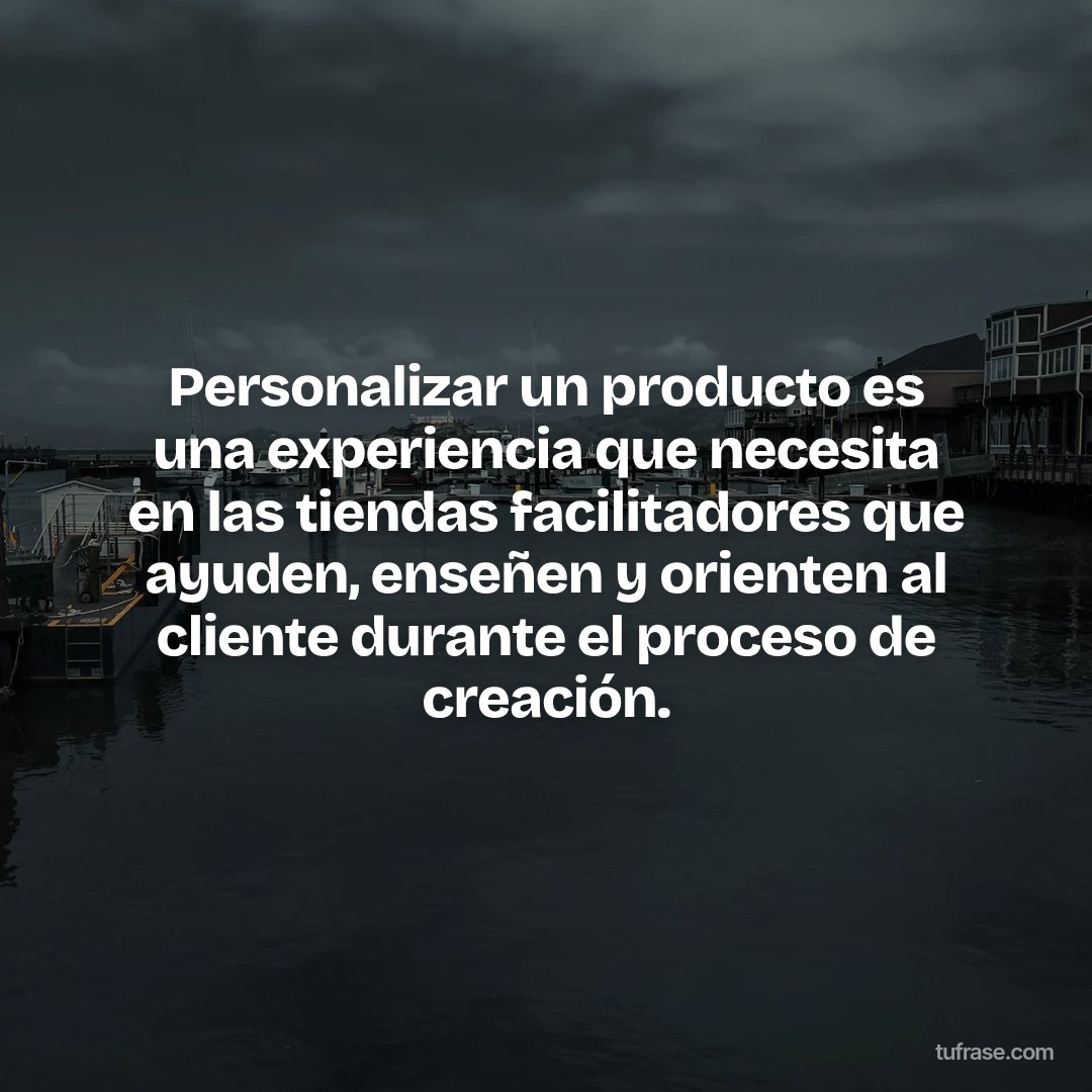 Personalizar un producto es una experiencia que necesita en las tiendas facilitadores que ayuden, enseñen y orienten al cliente durante el proceso de creación.