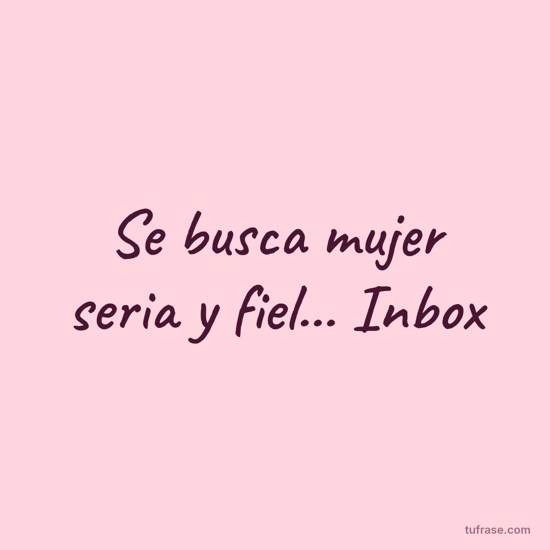 Se busca mujer seria y fiel... Inbox