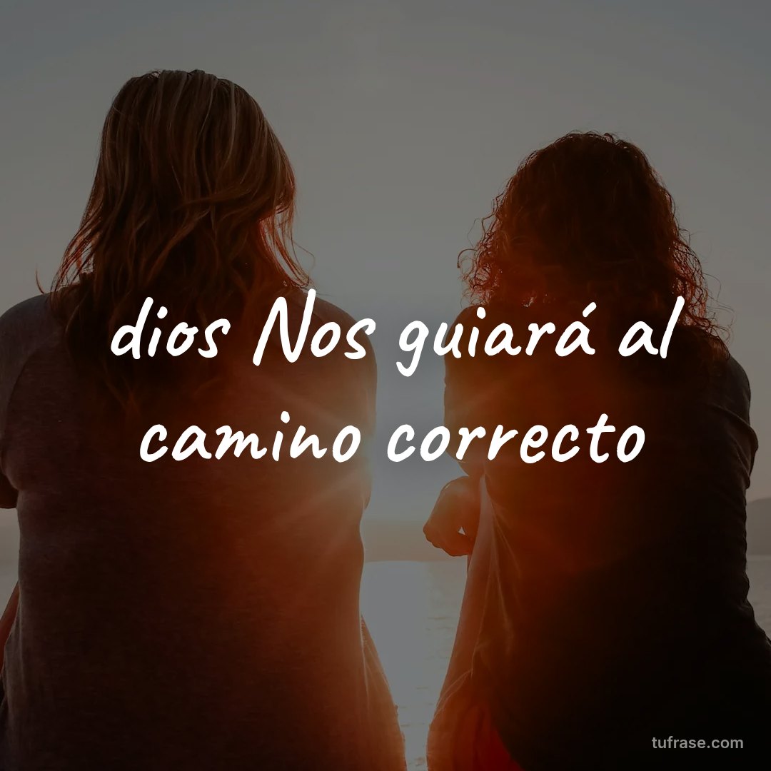 dios Nos guiará al camino correcto