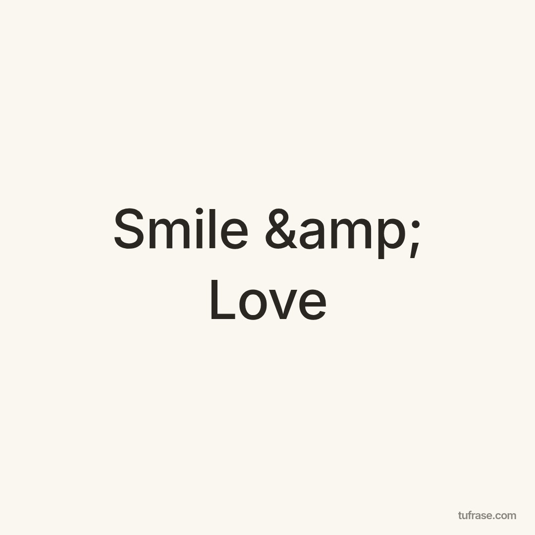 Smile &amp; Love