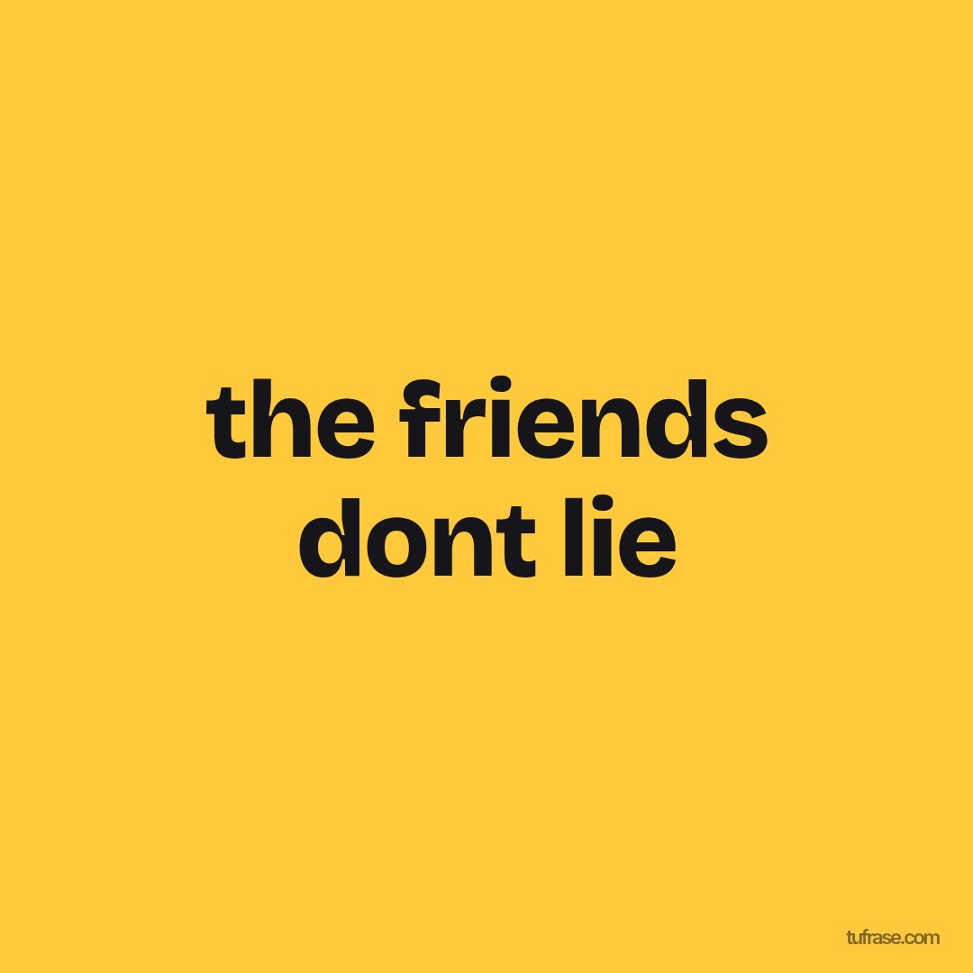 the friends dont lie