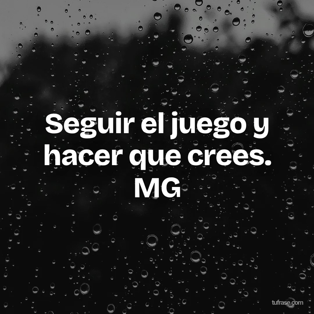 Seguir el juego y hacer que crees. MG