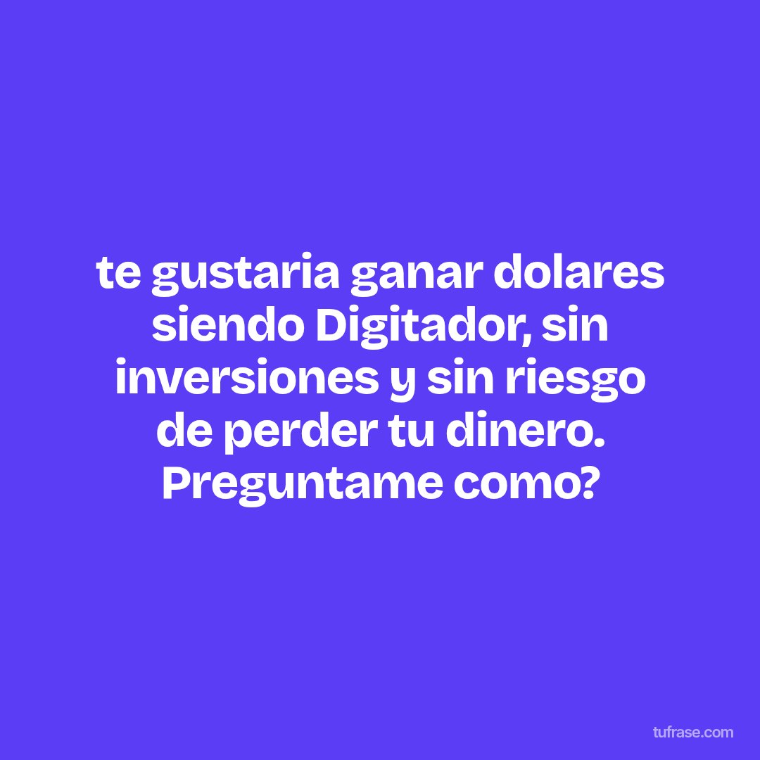 te gustaria ganar dolares siendo Digitador, sin inversiones y sin riesgo de perder tu dinero. Preguntame como?