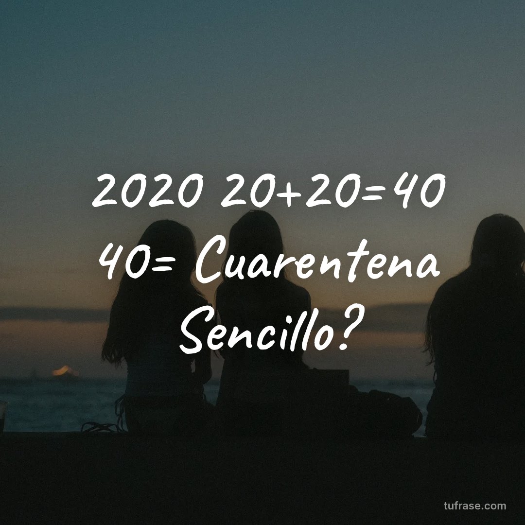2020 20+20=40 40= Cuarentena Sencillo?