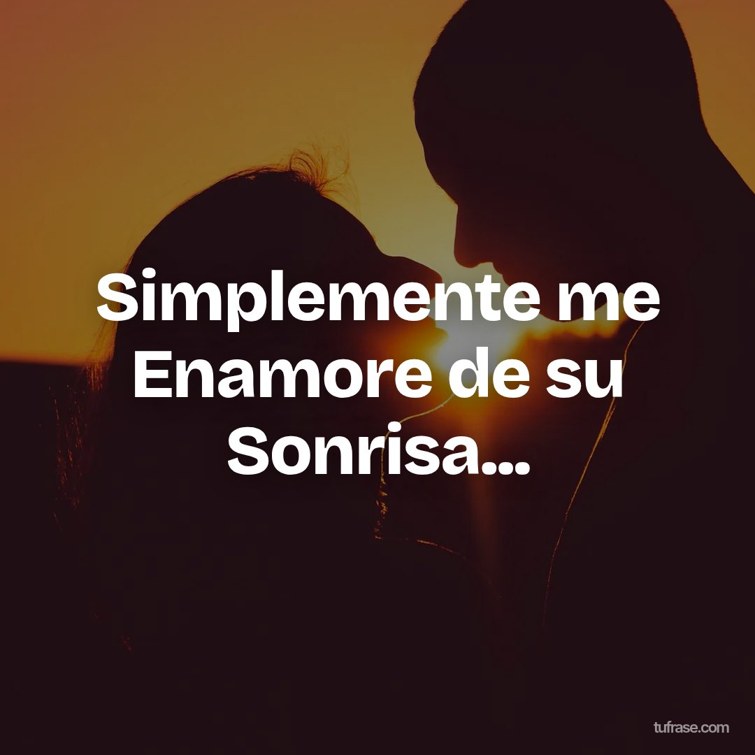 Simplemente me Enamore de su Sonrisa...